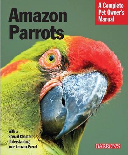 Amazon parrots complete pet - amazon,